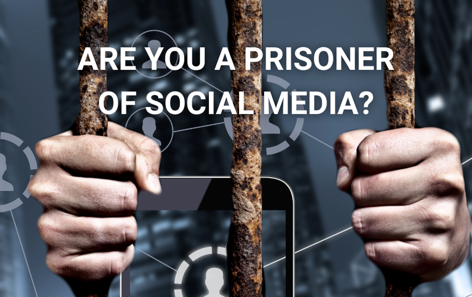 Are you a prisoner of social media?